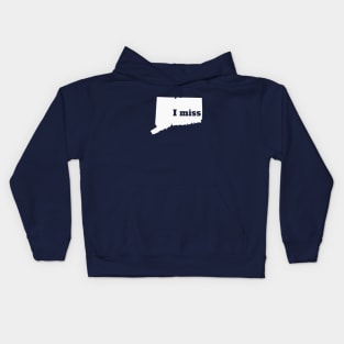 I Miss Connecticut - My Home State Kids Hoodie